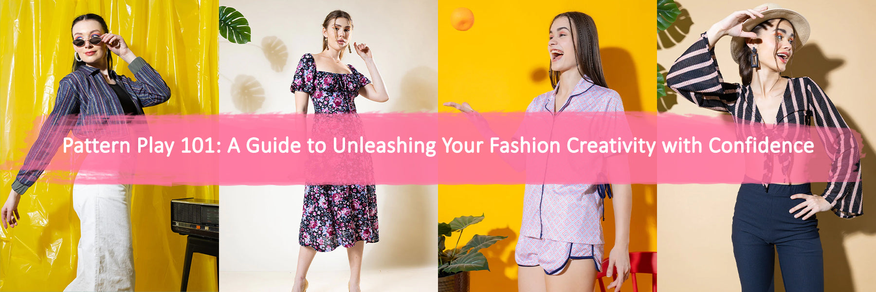 Pattern Play 101: A Guide to Unleashing Your Fashion Creativity with Confidence